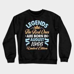 Legends The Real Ones Are Born In August 1956 Happy Birthday 64 Years Old Limited Edition Crewneck Sweatshirt